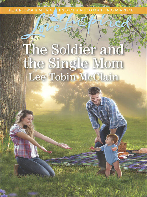 Title details for The Soldier and the Single Mom by Lee Tobin McClain - Available